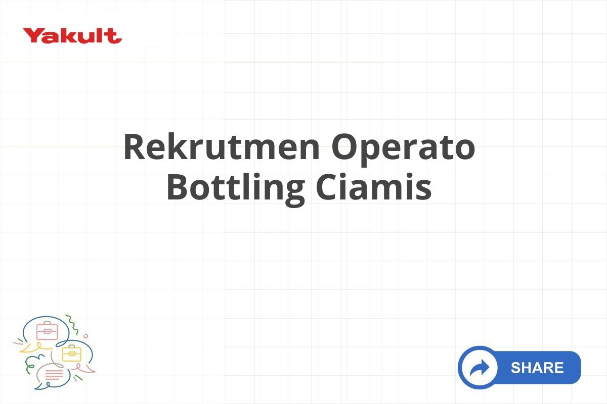 Rekrutmen Operato Bottling Ciamis