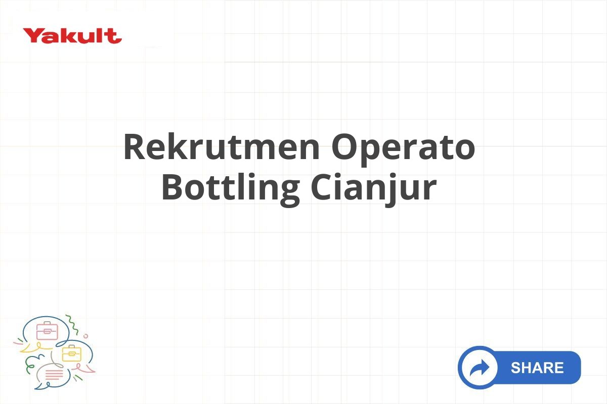 Rekrutmen Operato Bottling Cianjur