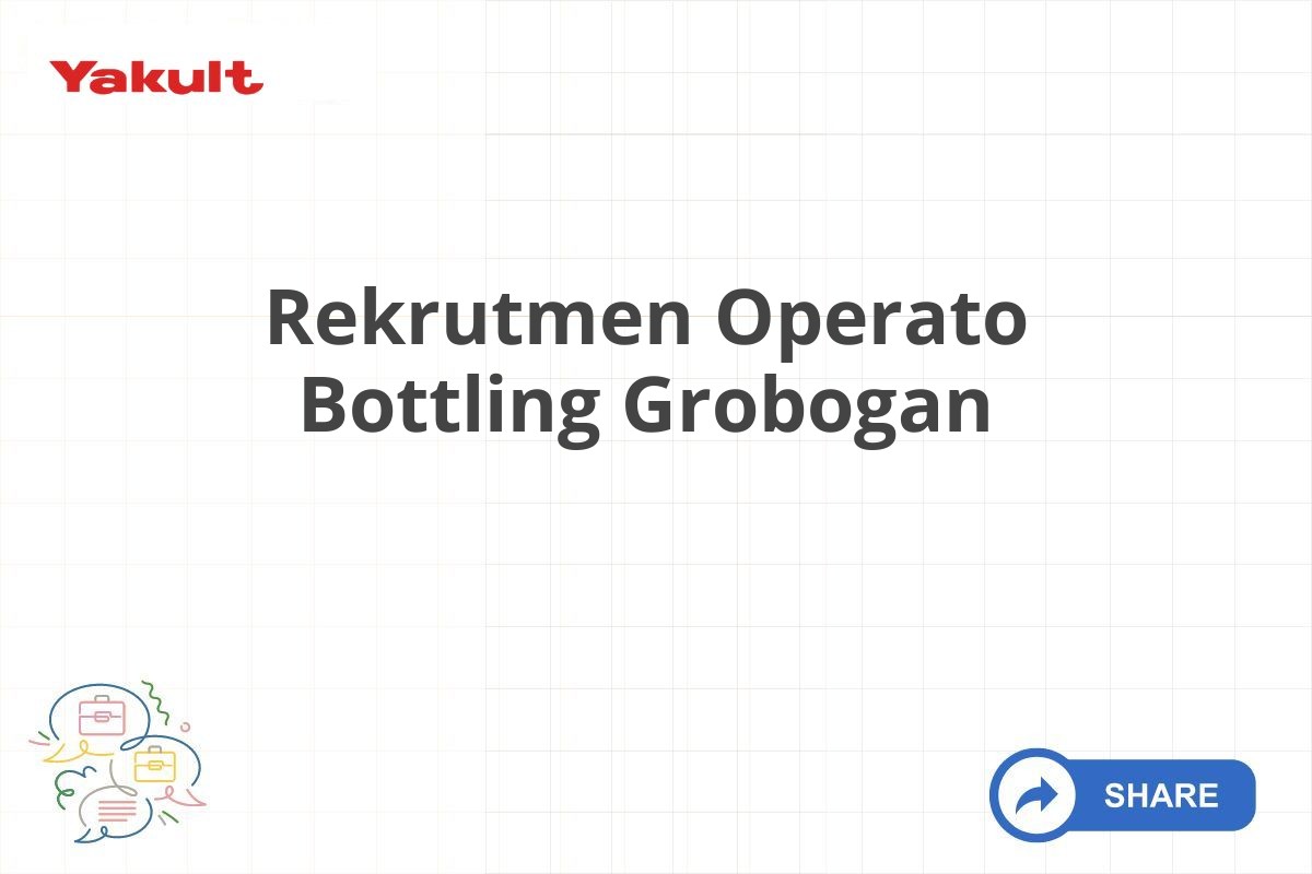 Rekrutmen Operato Bottling Grobogan