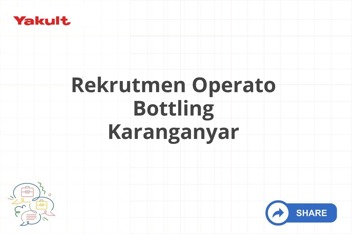 Rekrutmen Operato Bottling Karanganyar