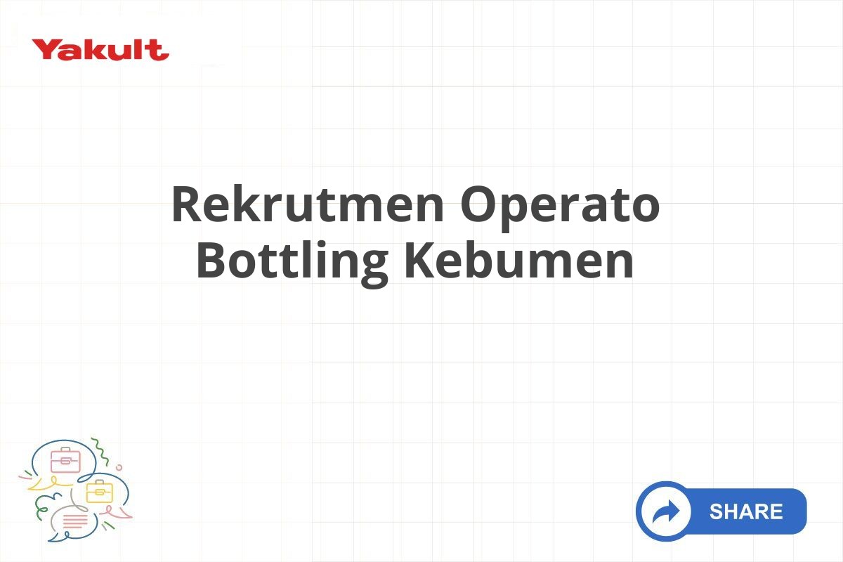 Rekrutmen Operato Bottling Kebumen