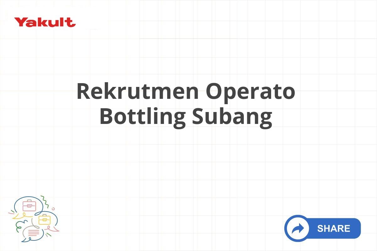 Rekrutmen Operato Bottling Subang