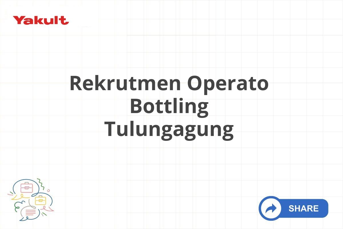 Rekrutmen Operato Bottling Tulungagung