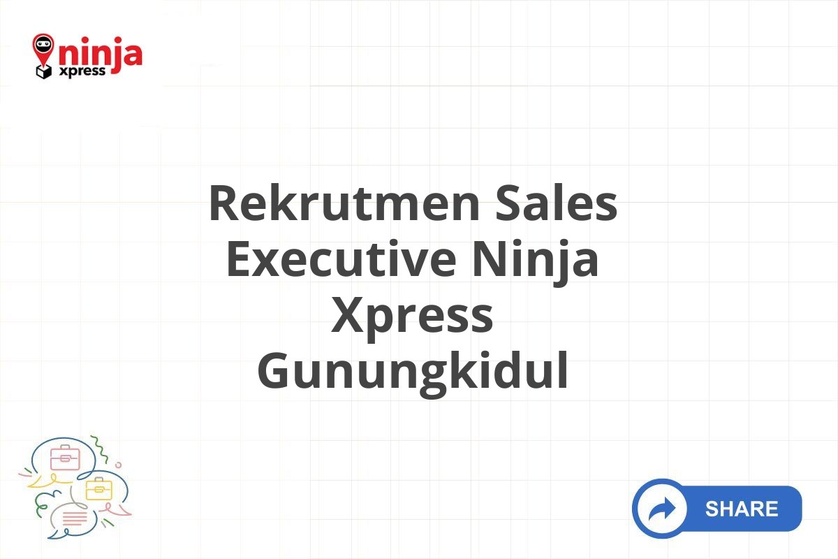 Rekrutmen Sales Executive Ninja Xpress Gunungkidul