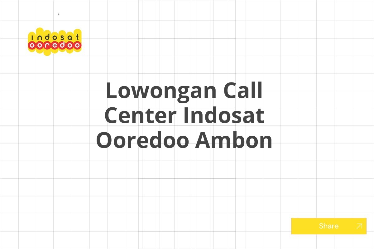 Lowongan Call Center Indosat Ooredoo Ambon