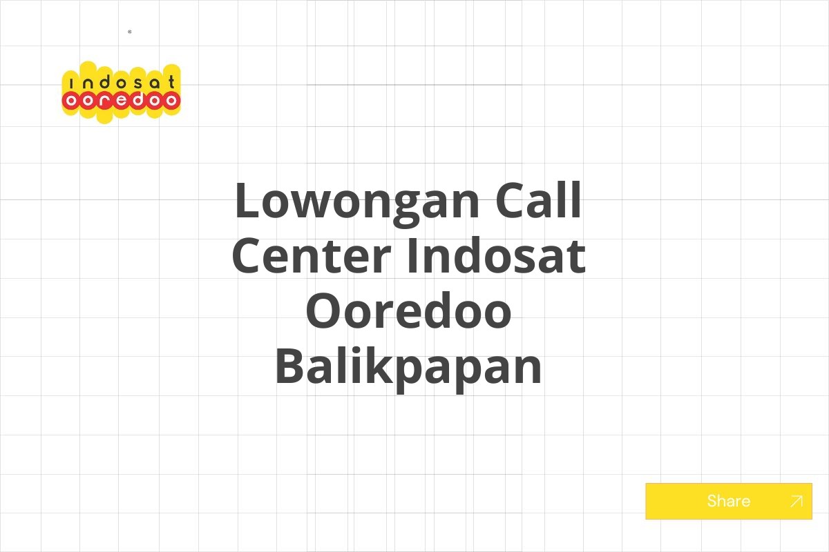 Lowongan Call Center Indosat Ooredoo Balikpapan