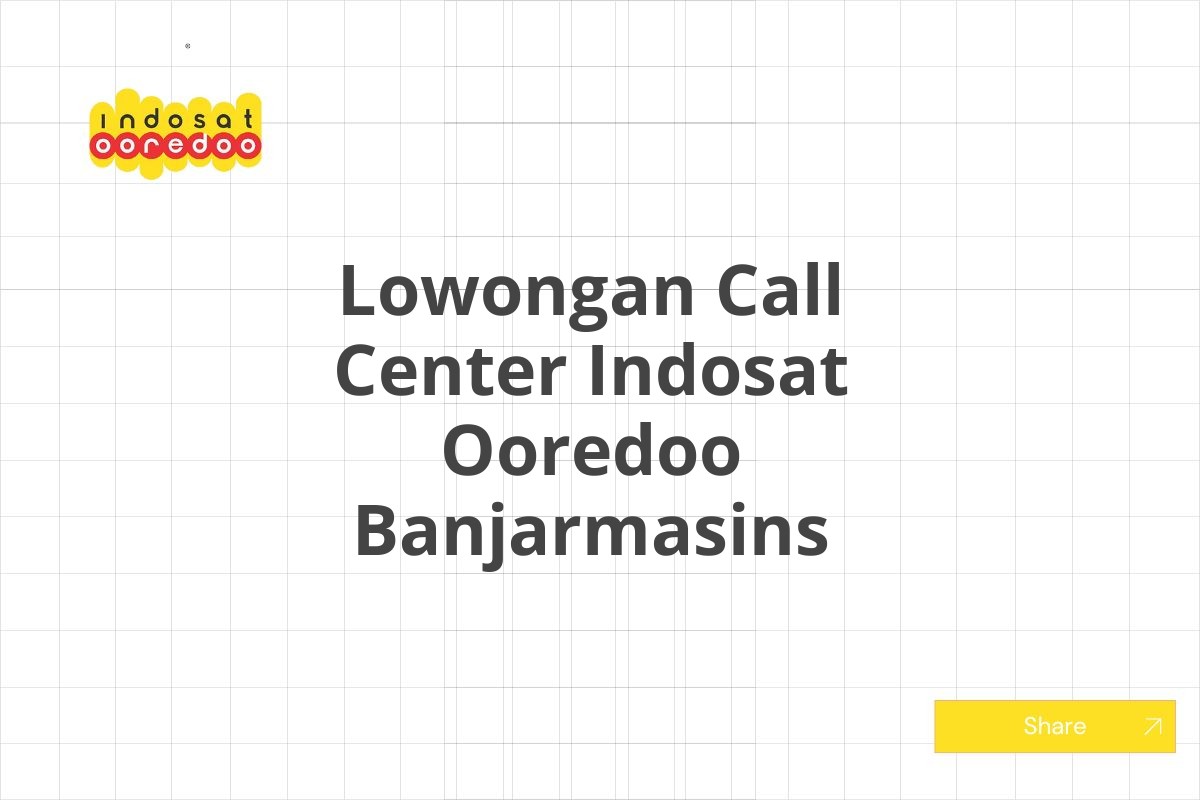 Lowongan Call Center Indosat Ooredoo Banjarmasins