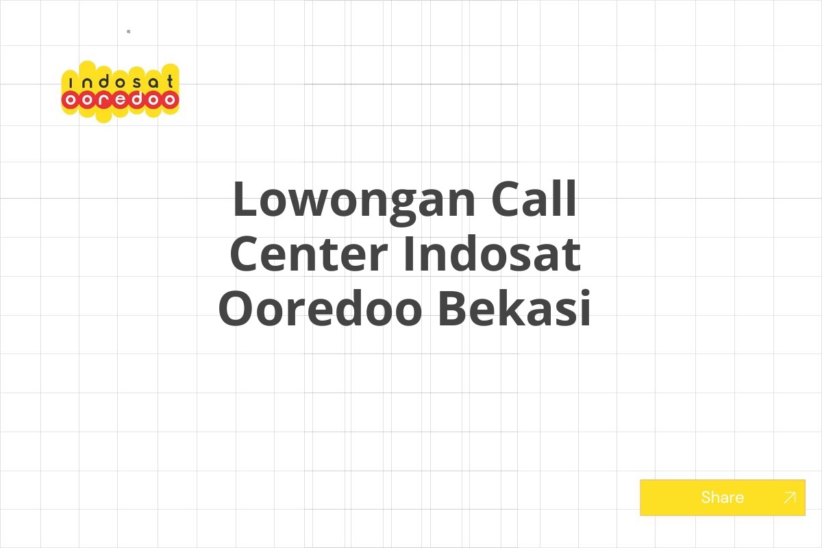 Lowongan Call Center Indosat Ooredoo Bekasi