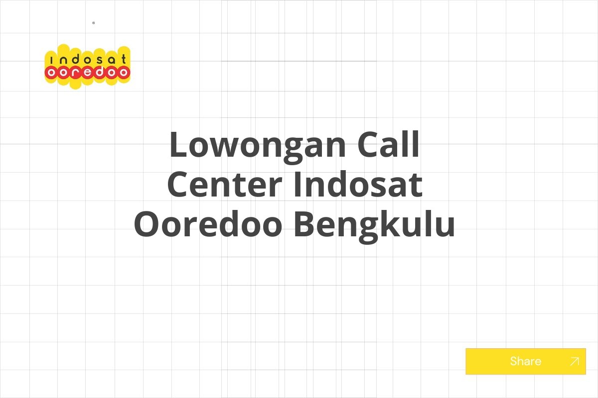 Lowongan Call Center Indosat Ooredoo Bengkulu