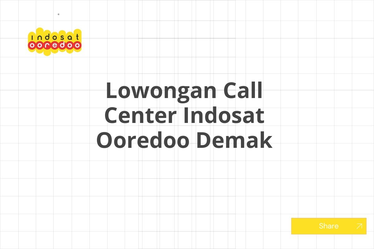 Lowongan Call Center Indosat Ooredoo Demak