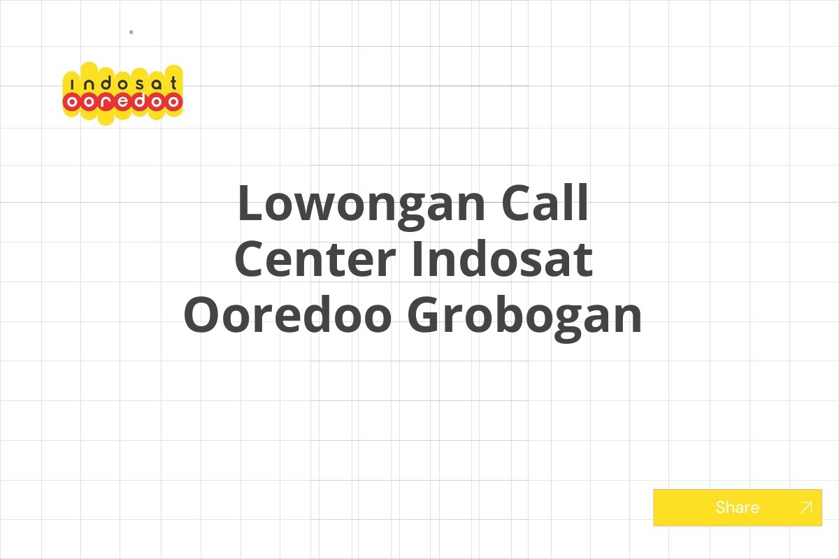 Lowongan Call Center Indosat Ooredoo Grobogan