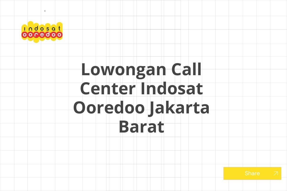 Lowongan Call Center Indosat Ooredoo Jakarta Barat