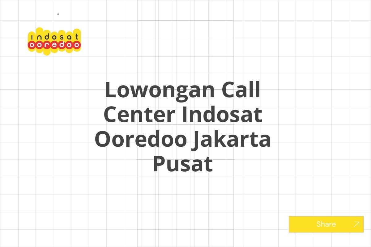 Lowongan Call Center Indosat Ooredoo Jakarta Pusat