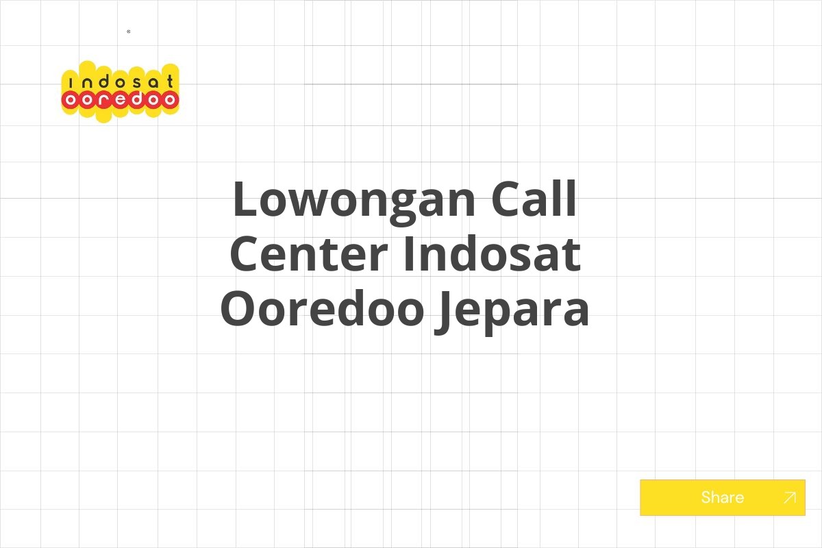 Lowongan Call Center Indosat Ooredoo Jepara