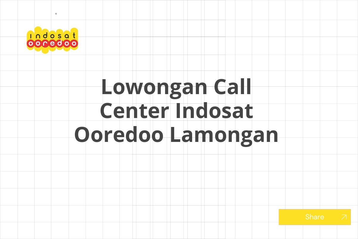 Lowongan Call Center Indosat Ooredoo Lamongan