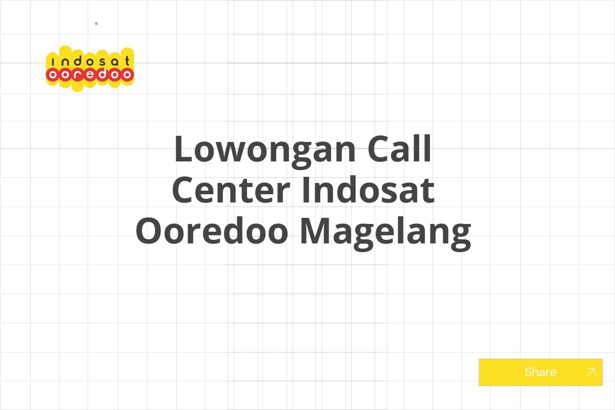 Lowongan Call Center Indosat Ooredoo Magelang