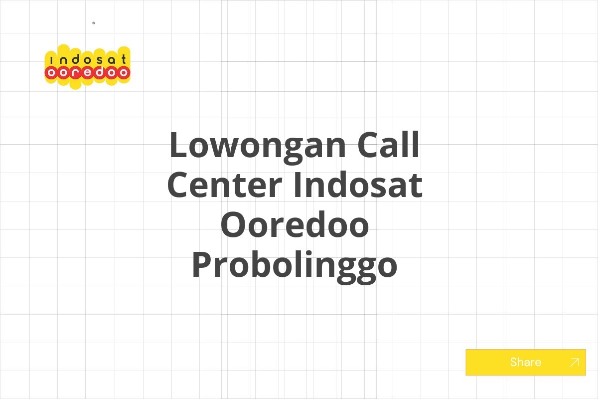 Lowongan Call Center Indosat Ooredoo Probolinggo