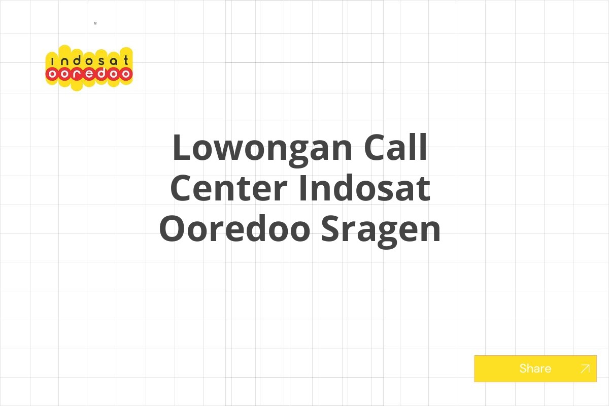 Lowongan Call Center Indosat Ooredoo Sragen