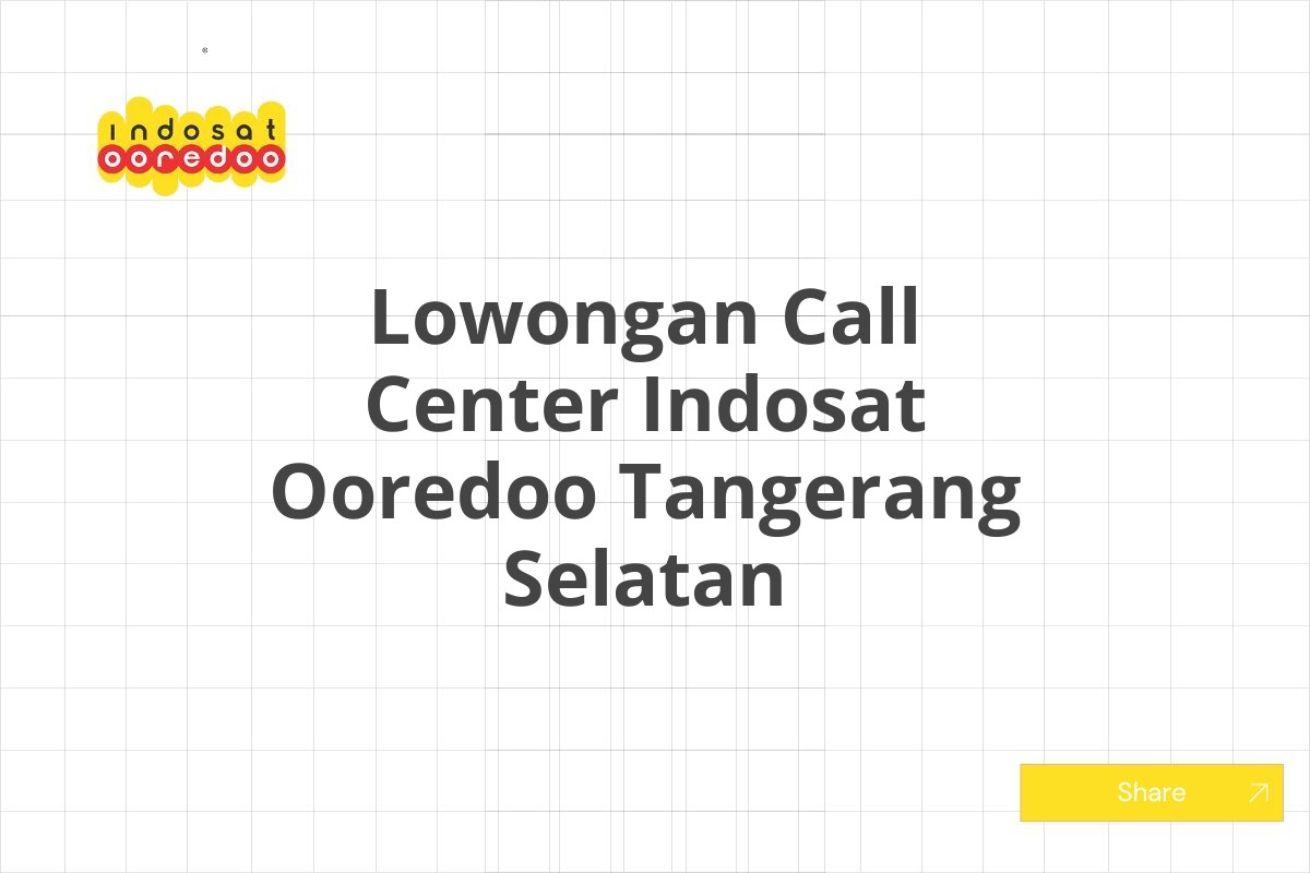 Lowongan Call Center Indosat Ooredoo Tangerang Selatan