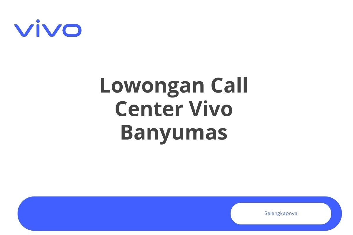 Lowongan Call Center Vivo Banyumas