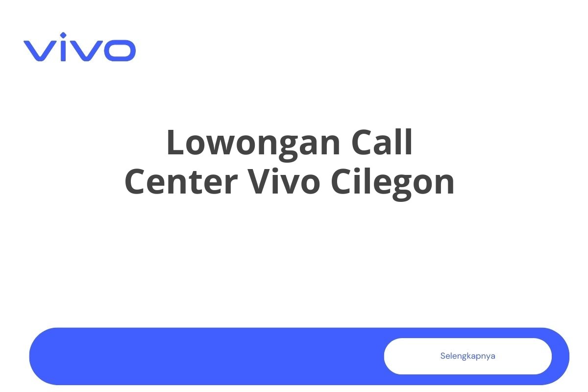 Lowongan Call Center Vivo Cilegon