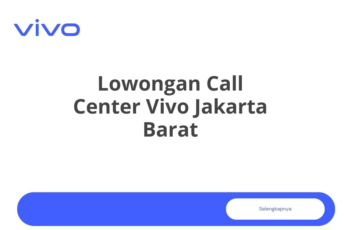 Lowongan Call Center Vivo Jakarta Barat