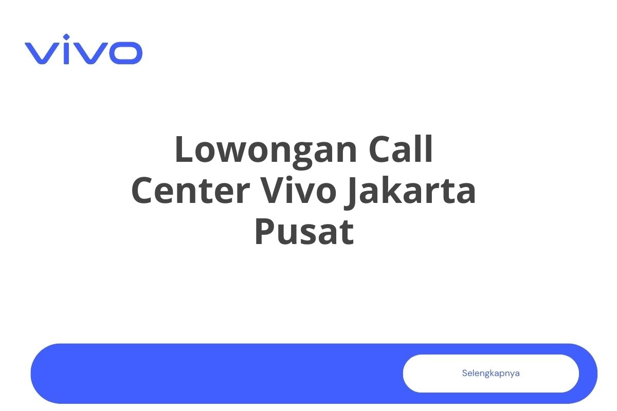 Lowongan Call Center Vivo Jakarta Pusat