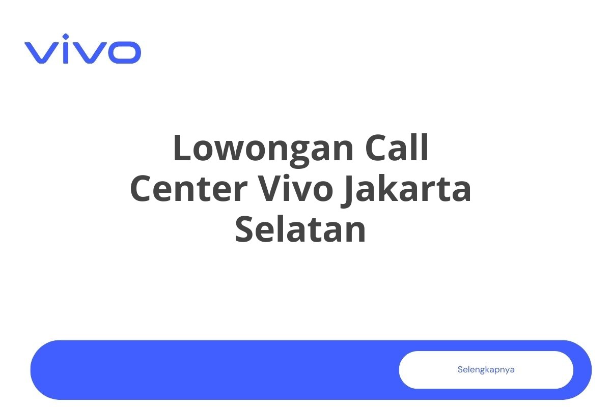 Lowongan Call Center Vivo Jakarta Selatan