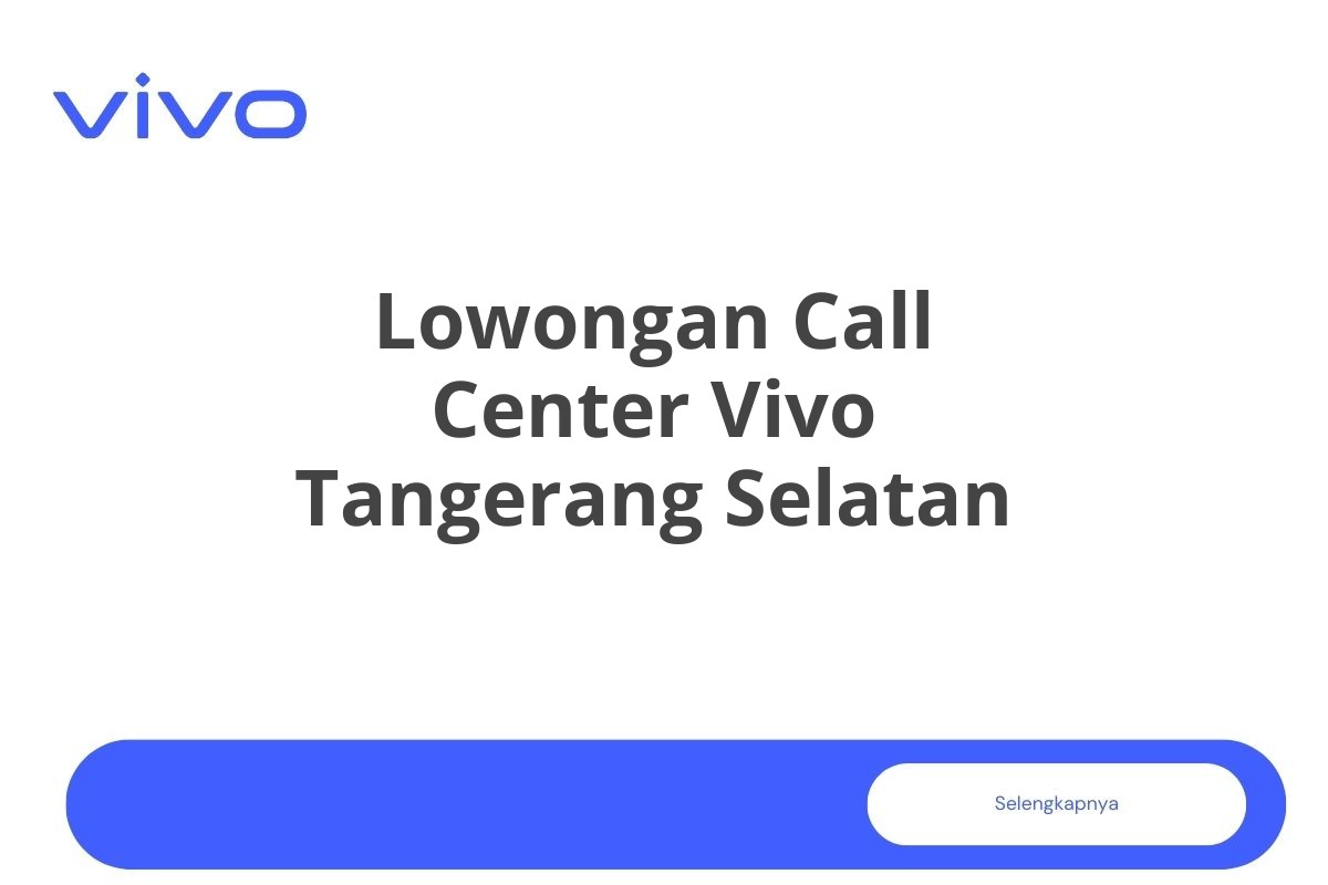 Lowongan Call Center Vivo Tangerang Selatan