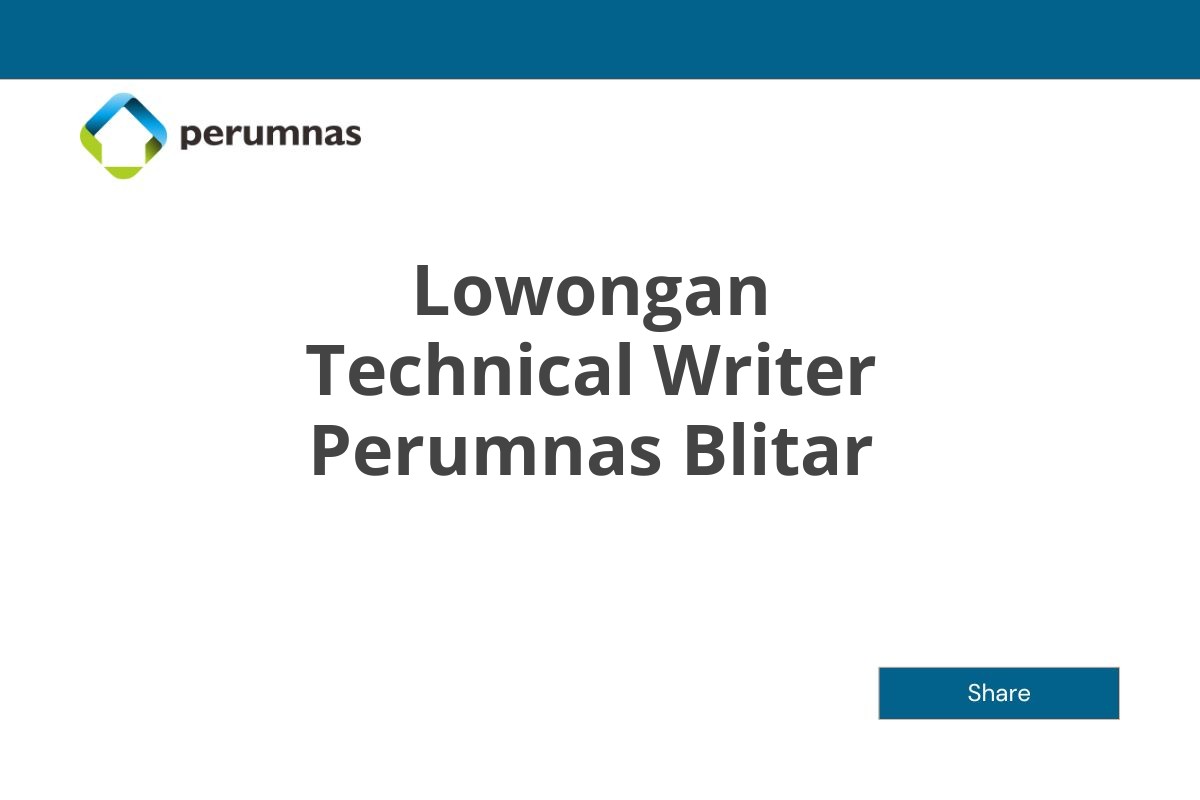 Lowongan Technical Writer Perumnas Blitar