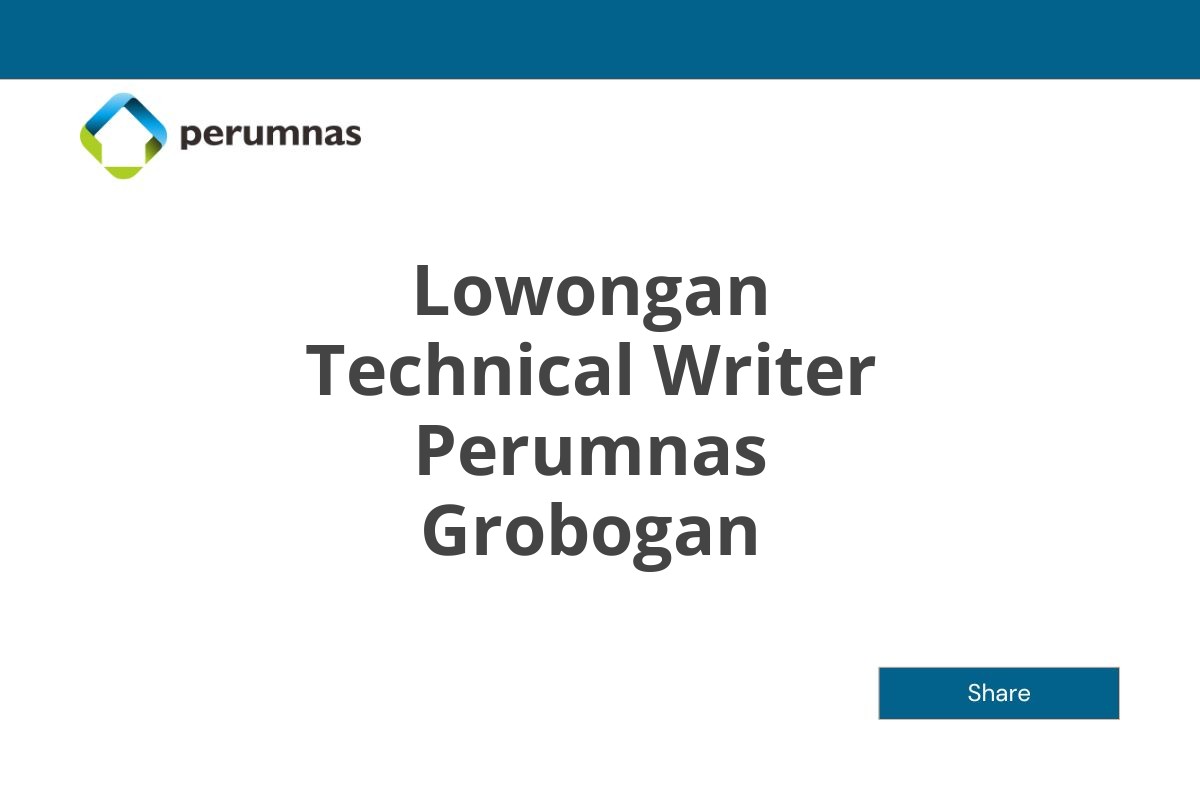 Lowongan Technical Writer Perumnas Grobogan