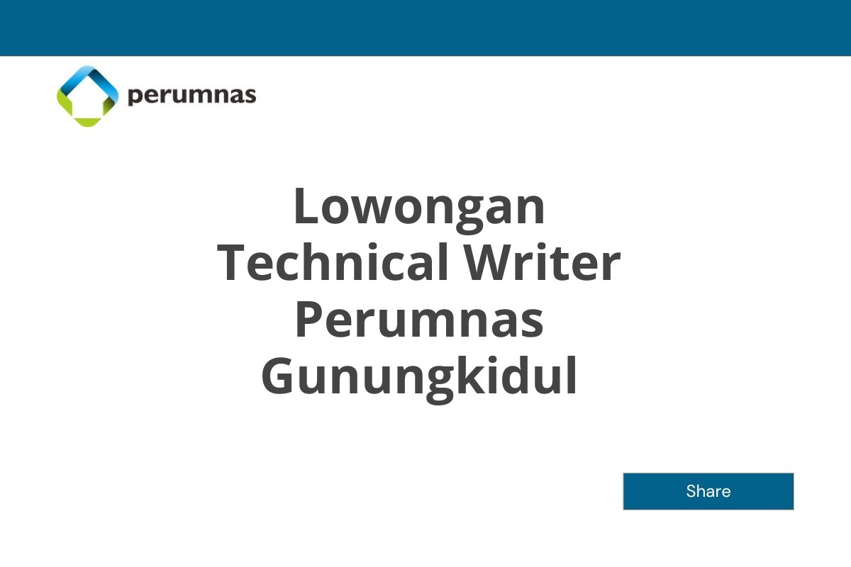 Lowongan Technical Writer Perumnas Gunungkidul