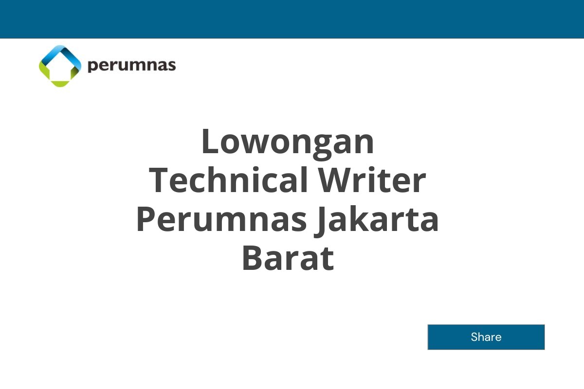 Lowongan Technical Writer Perumnas Jakarta Barat