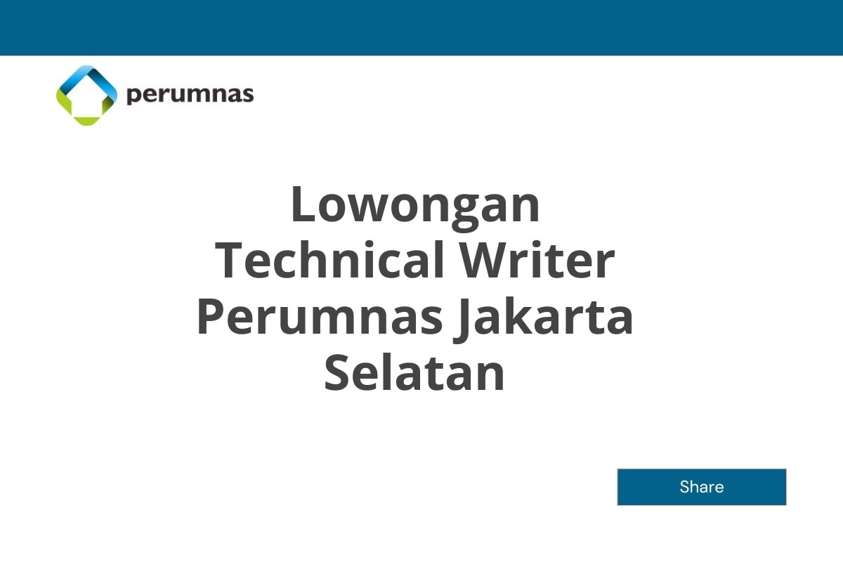 Lowongan Technical Writer Perumnas Jakarta Selatan