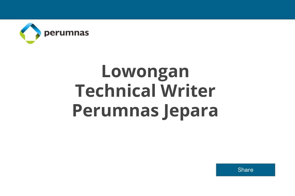 Lowongan Technical Writer Perumnas Jepara