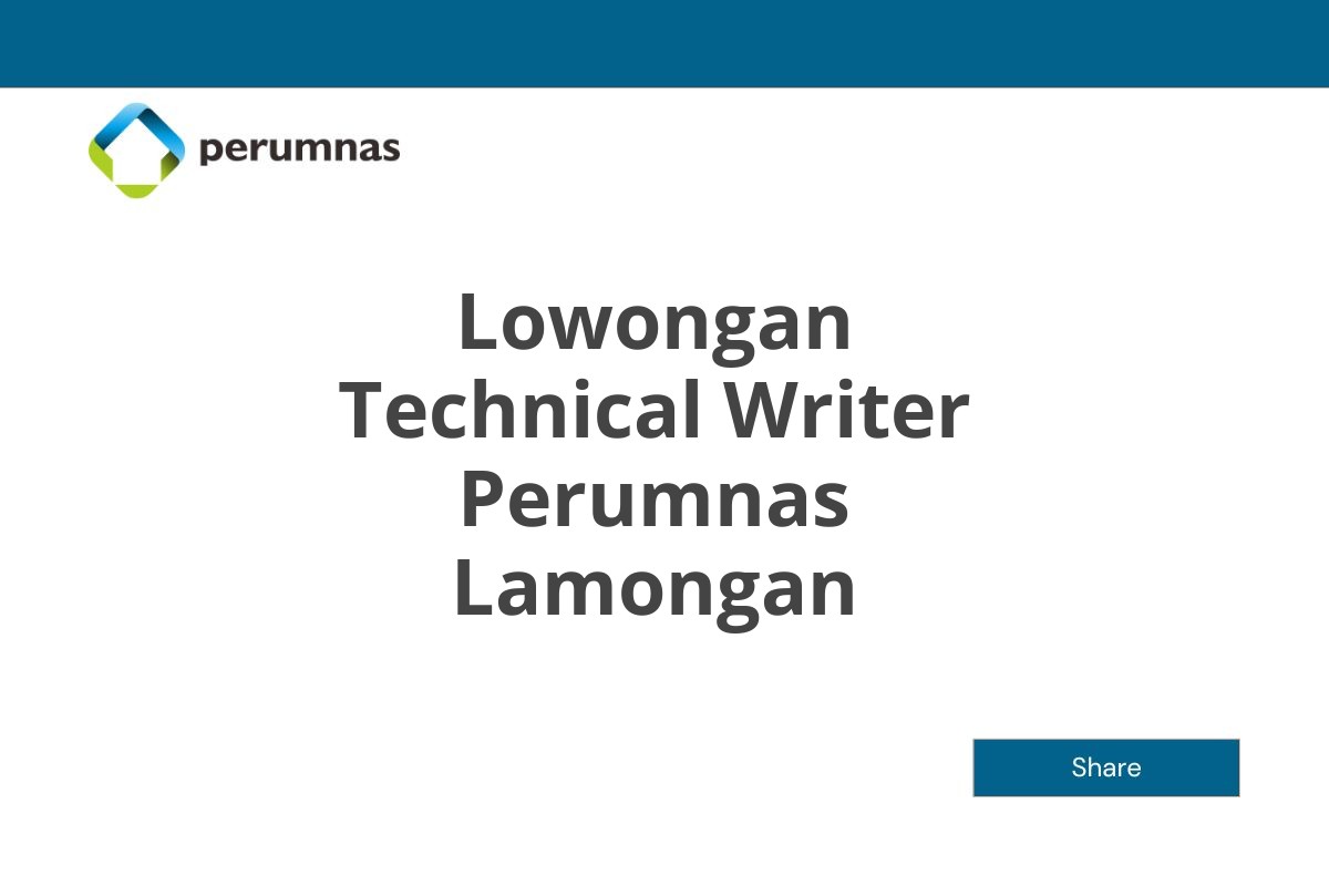 Lowongan Technical Writer Perumnas Lamongan