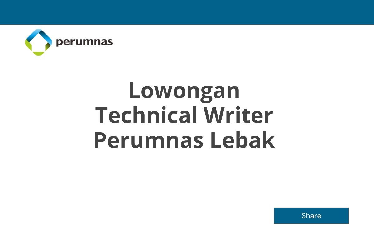 Lowongan Technical Writer Perumnas Lebak