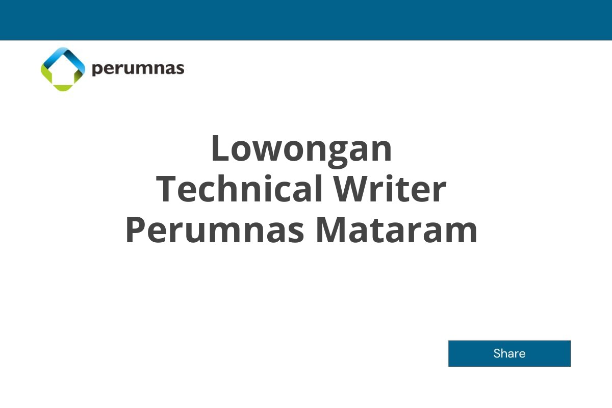 Lowongan Technical Writer Perumnas Mataram