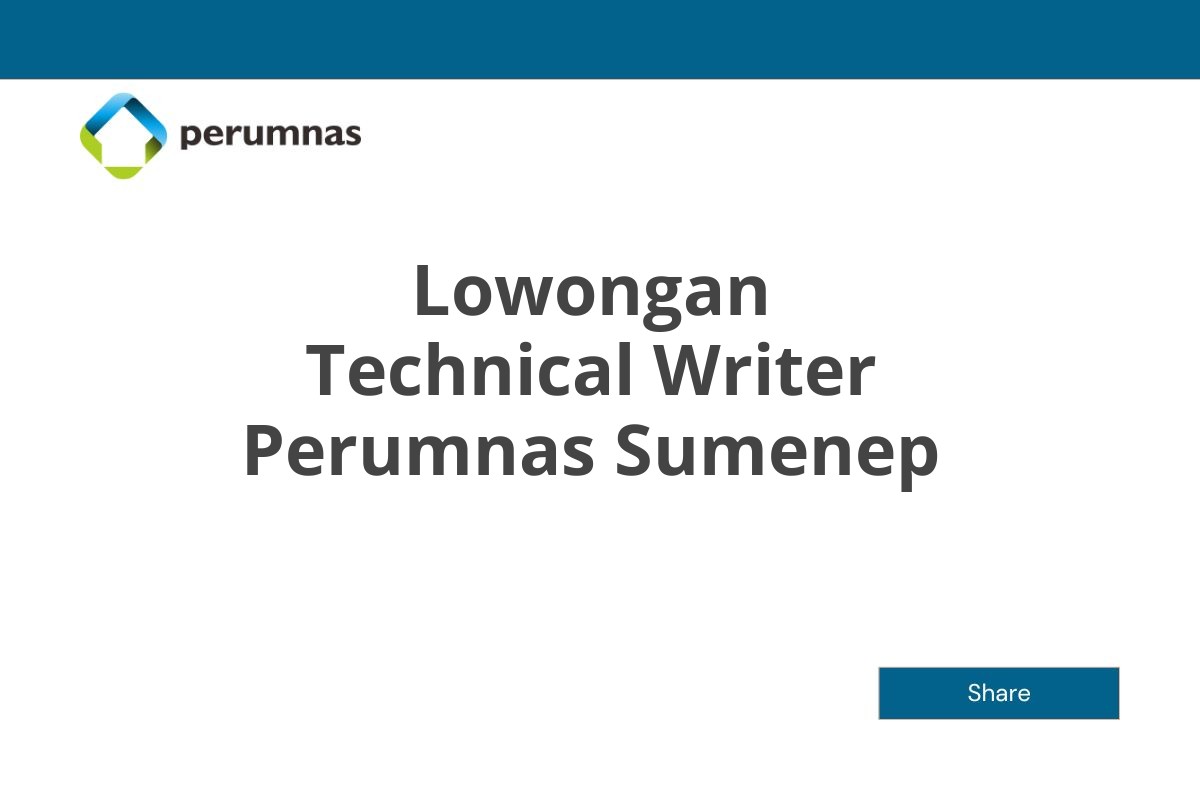 Lowongan Technical Writer Perumnas Sumenep